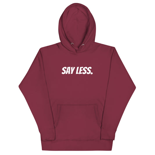 Say Less Hoodie