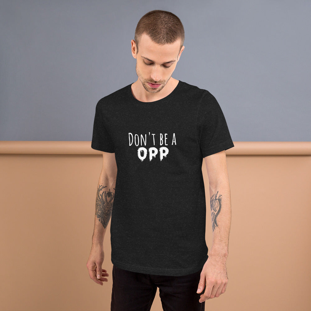 "Don't be Opp"