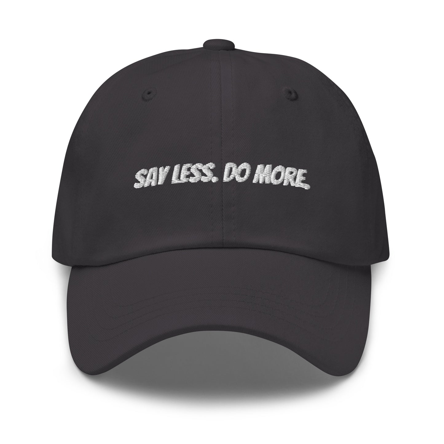 “Say Less. Do More.” Cap