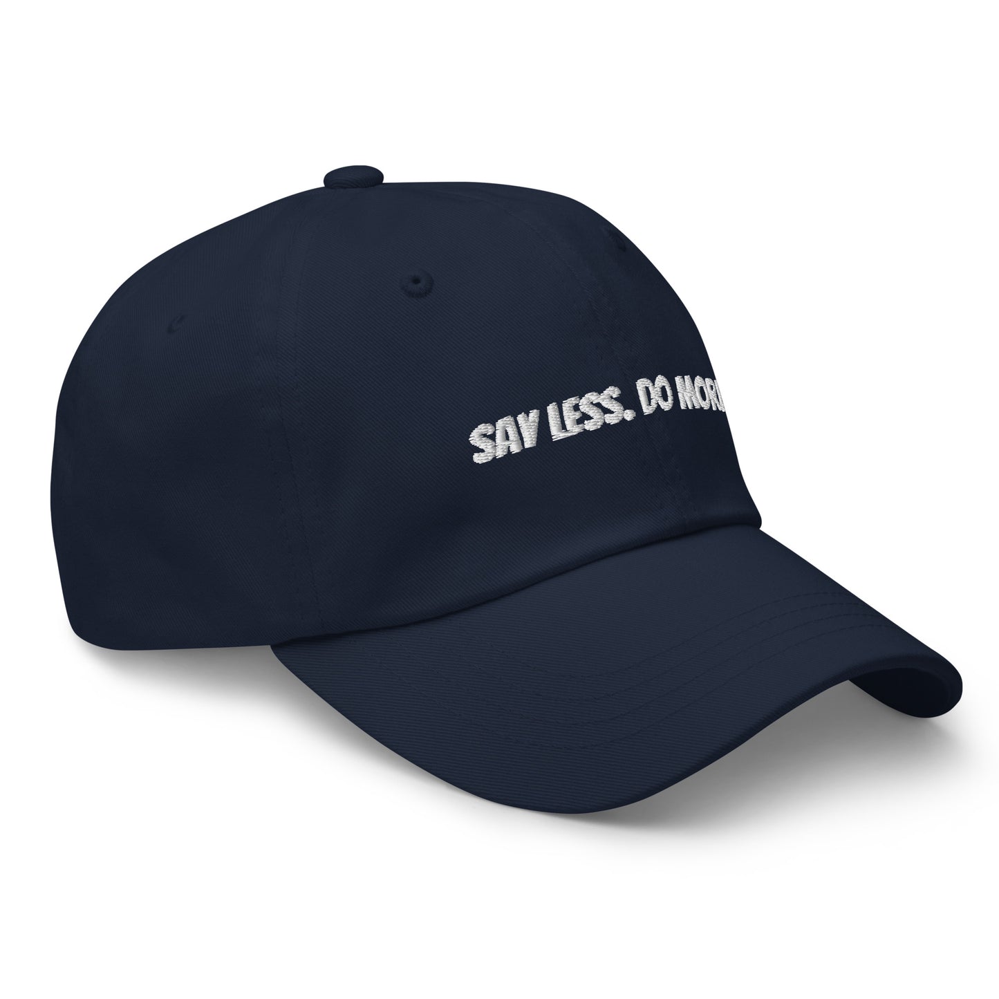 “Say Less. Do More.” Cap
