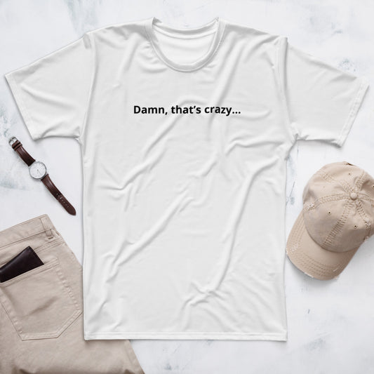 “Damn, that’s crazy” Motto Shirt - Leo Cor by Forte